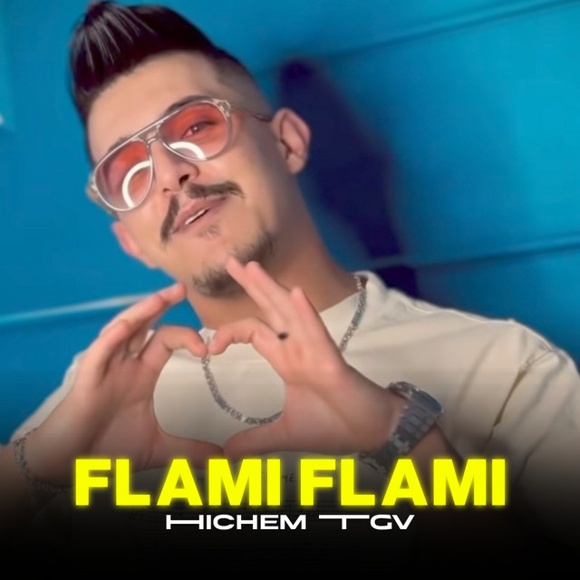 کاور آهنگ Flami Flami از Cheb Hichem TGV