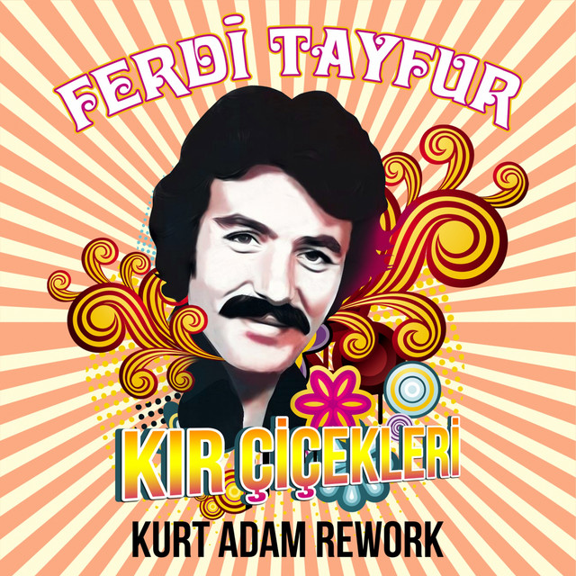 کاور آهنگ Kır Çiçekleri - Kurt Adam Rework از Ferdi Tayfur, Kurt Adam