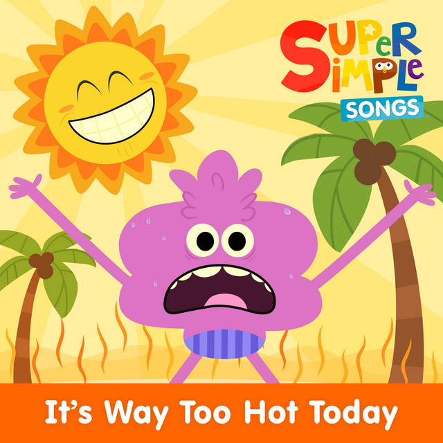 کاور آلبوم It's Way Too Hot Today از Super Simple Songs