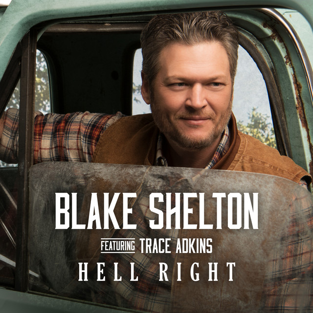 کاور آهنگ Hell Right (feat. Trace Adkins) از Blake Shelton, Trace Adkins
