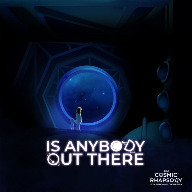 کاور آهنگ Lim Cosmic Rhapsody for Piano and Orchestra, Act II: II. Is Anybody Out There از Royal Philharmonic Orchestra, London Voices, Robert Ziegler, Jean-Yves Thibaudet, Joi Barua, Manu Martin