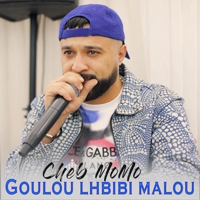 کاور آهنگ Goulou Lhbibi Malou از Cheb Momo