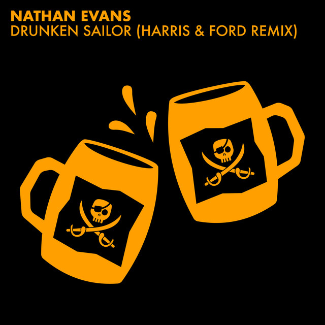 کاور آهنگ Drunken Sailor - Harris & Ford Remix از Harris & Ford, Nathan Evans