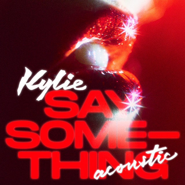 کاور آهنگ Say Something (Acoustic) از Kylie Minogue
