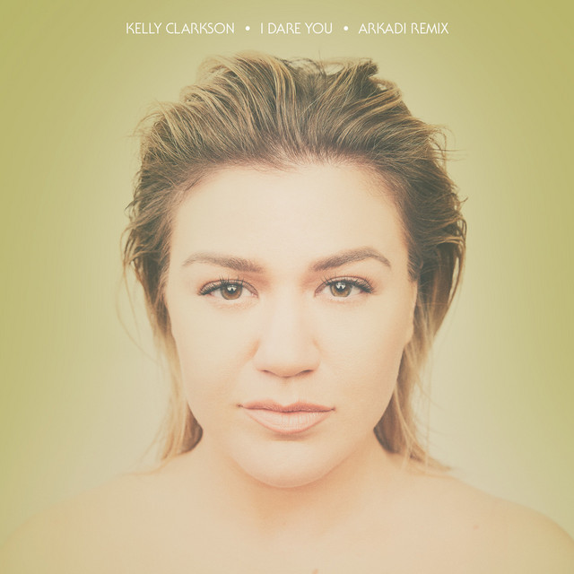 کاور آلبوم I Dare You (Arkadi Remix) از Kelly Clarkson, Arkadi