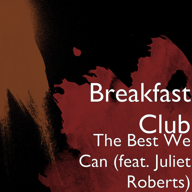 کاور آهنگ The Best We Can از Breakfast Club, Juliet Roberts