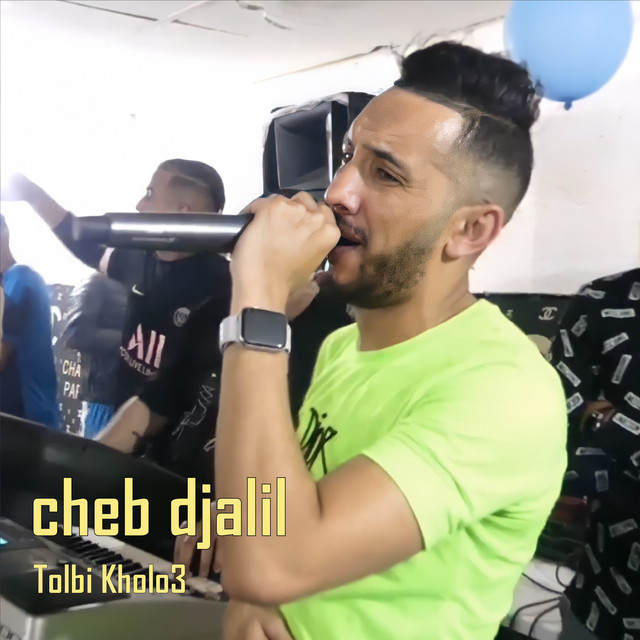 کاور آهنگ Tolbi kholo3 از Cheb Djalil