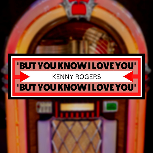 کاور آهنگ But You Know I Love You از Kenny Rogers