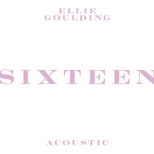 کاور آهنگ Sixteen - Acoustic از Ellie Goulding