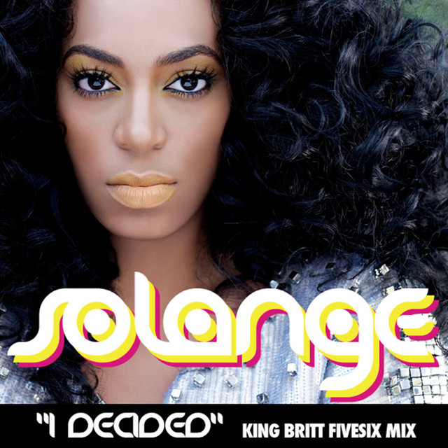 کاور آهنگ I Decided - (King Britt FiveSix Mix) از Solange