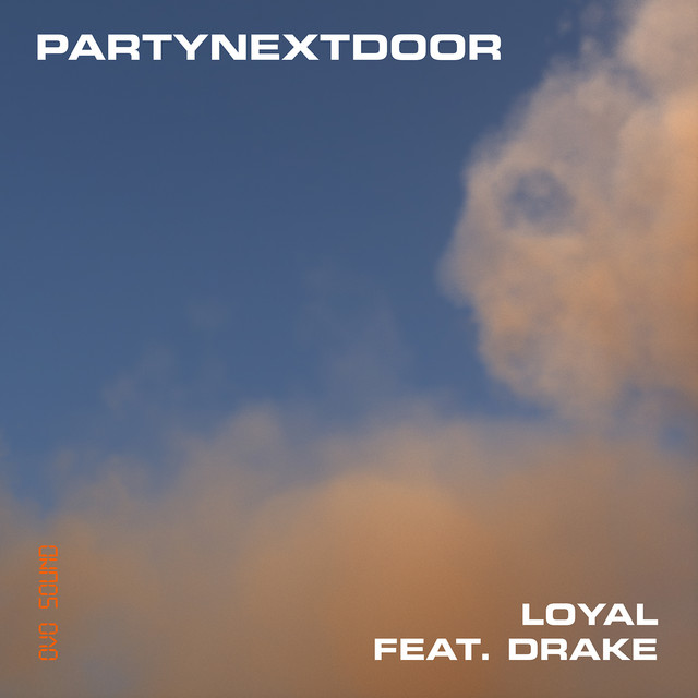 کاور آهنگ LOYAL (feat. Drake) از PARTYNEXTDOOR, Drake