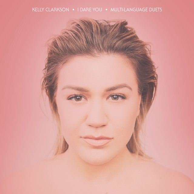 کاور آلبوم I Dare You (Multi-Language Duets) از Kelly Clarkson