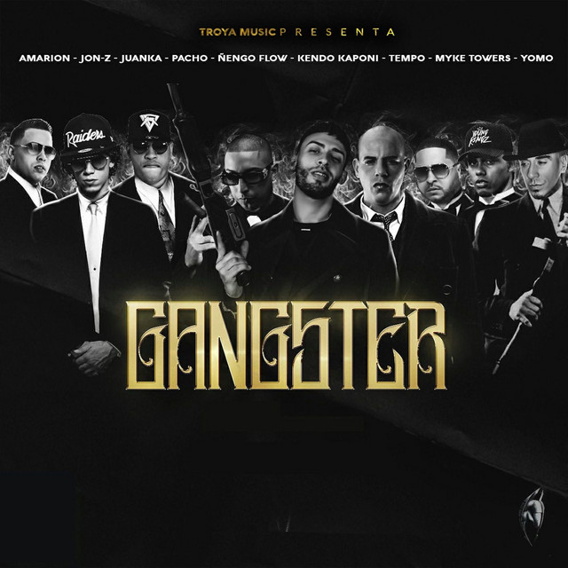 کاور آهنگ Gangster از Myke Towers, Juanka, Nengo Flow, Kendo Kaponi, Pacho El Antifeka, Jon Z, Tempo, Yomo, Amarion