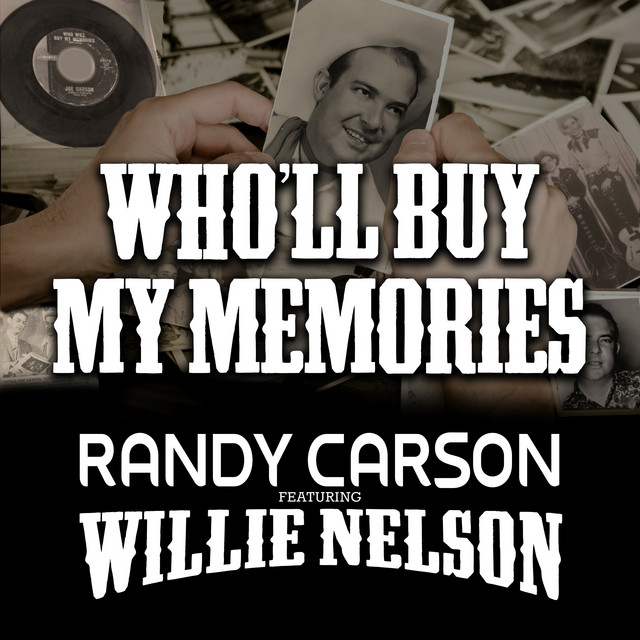 کاور آهنگ Who'll Buy My Memories از Willie Nelson, Randy Carson