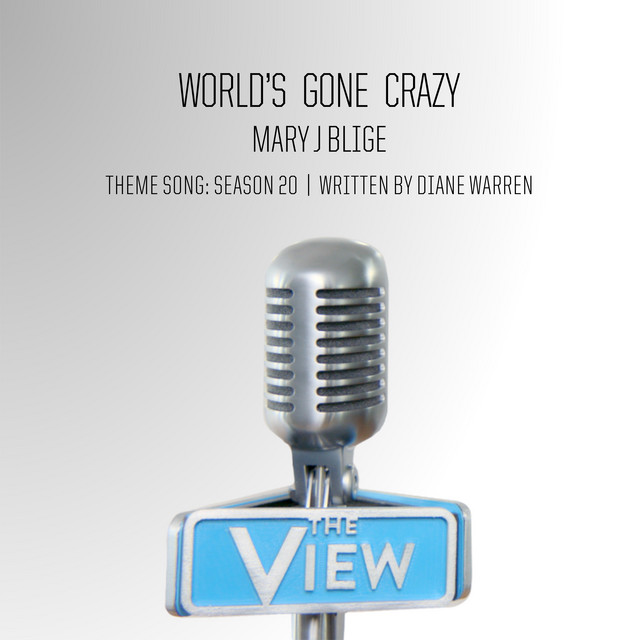 کاور آهنگ World's Gone Crazy - The View Theme Song: Season 20 از Mary J. Blige