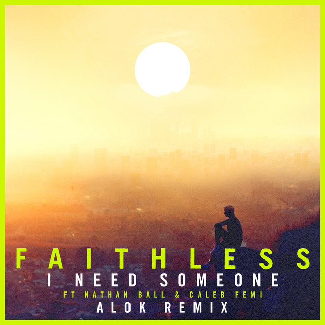 کاور آهنگ I Need Someone - feat. Nathan Ball & Caleb Femi - Alok Remix - Edit از Alok, Faithless, Nathan Ball, Caleb Femi