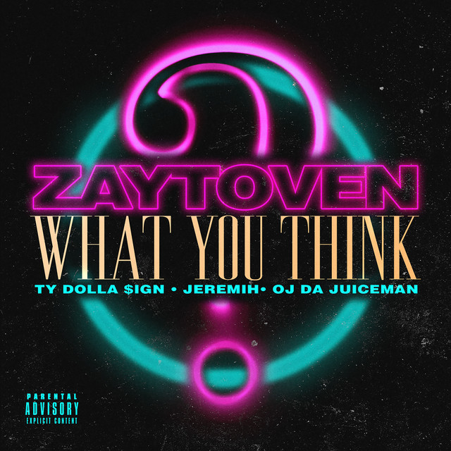کاور آهنگ What You Think از Jeremih, Ty Dolla $ign, Zaytoven, OJ Da Juiceman