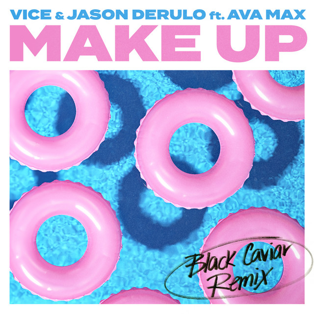 کاور آهنگ Make Up (feat. Ava Max) - Black Caviar Remix از Jason Derulo, Ava Max, Vice, Black Caviar