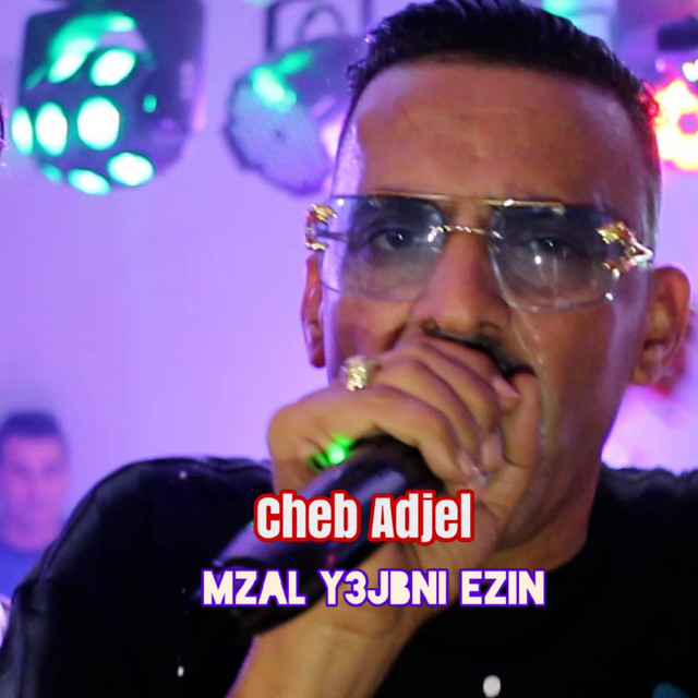 کاور آهنگ mzal y3jbni ezin از Cheb Adjel