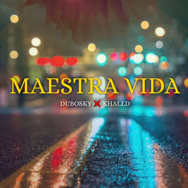 کاور آهنگ Maestra Vida از Khaled, Dubosky