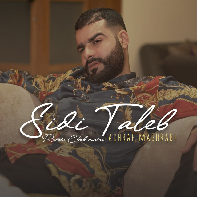 کاور آهنگ Sidi Taleb (Remix Cheb Mami) از Cheb Mami, Achraf Maghrabi