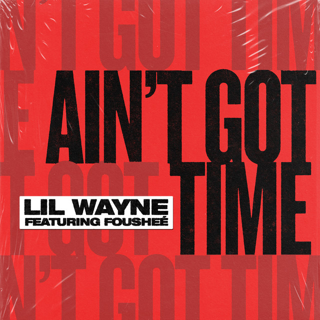 کاور آهنگ Ain't Got Time (feat. Fousheé) از Lil Wayne, Foushee
