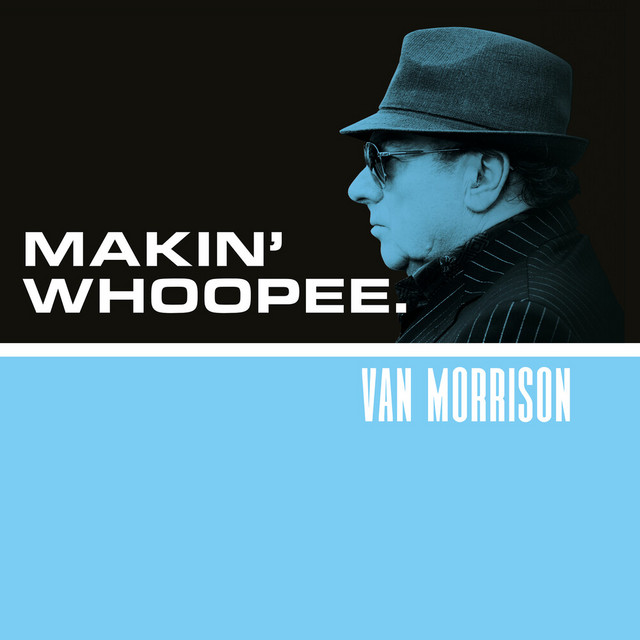کاور آهنگ Makin’ Whoopee از Van Morrison