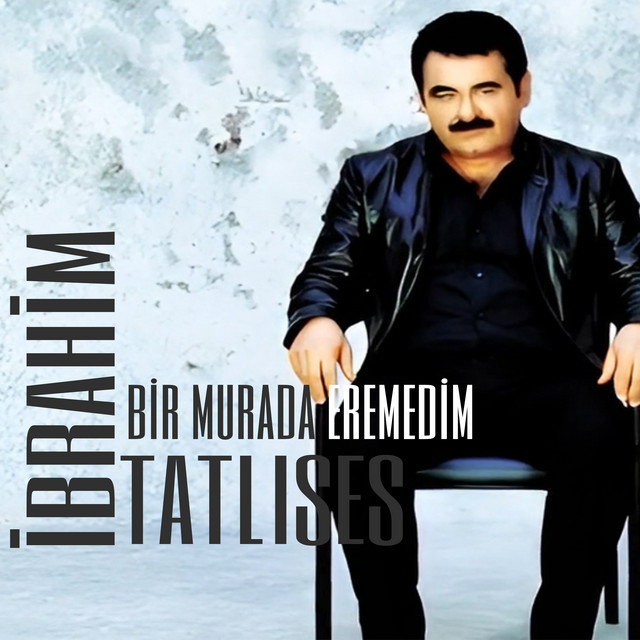 کاور آهنگ Bir Murada Eremedim از Ibrahim Tatlises