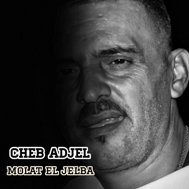 کاور آهنگ Molat El Jelba از Cheb Adjel