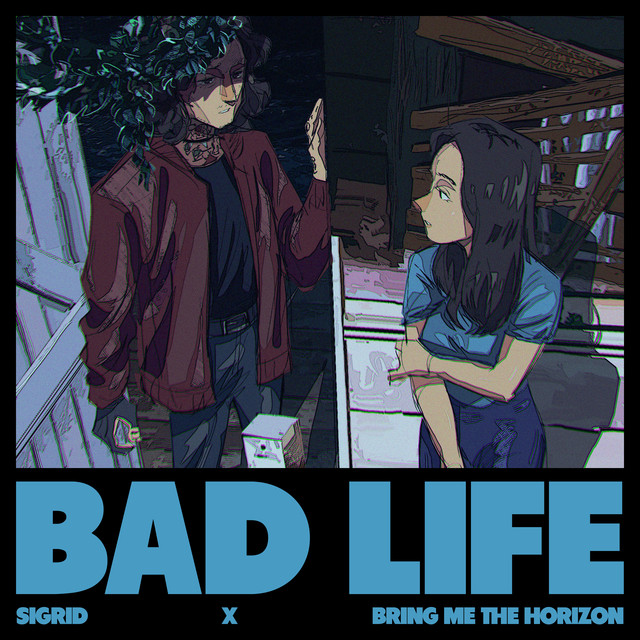 کاور آهنگ Bad Life - Stripped Back از Sigrid, Bring Me The Horizon