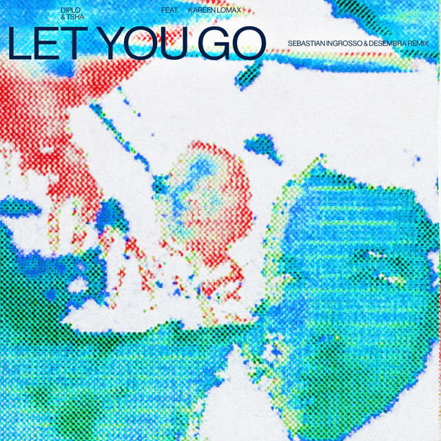 کاور آلبوم Let You Go (feat. Kareen Lomax) [Sebastian Ingrosso & Desembra Remix] از Diplo, Sebastian Ingrosso, TSHA, Desembra