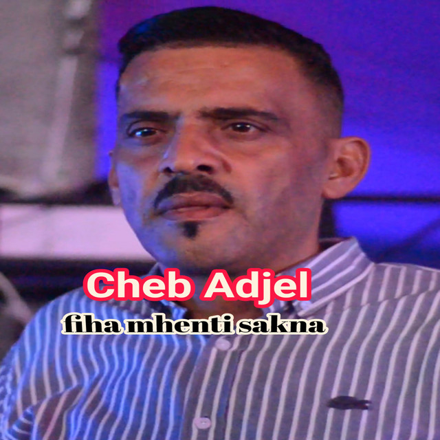 کاور آهنگ FIHA MHNTI SAKNA از Cheb Adjel