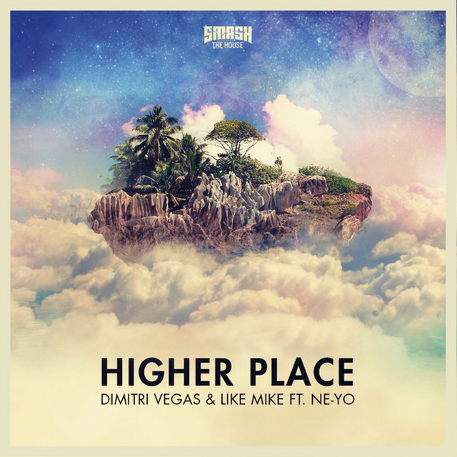 کاور آهنگ Higher Place از Ne-Yo, Dimitri Vegas, Like Mike, Dimitri Vegas & Like Mike