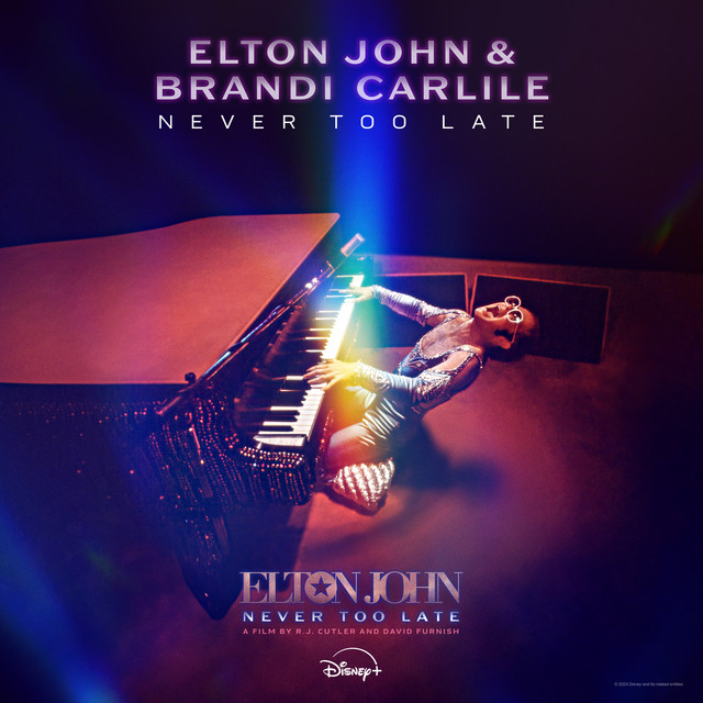 کاور آهنگ Never Too Late - From The Film “Elton John: Never Too Late” از Elton John, Brandi Carlile