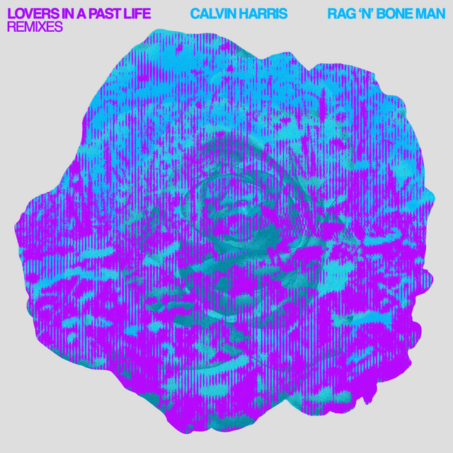 کاور آلبوم Lovers In A Past Life (Remixes) از Calvin Harris, Rag'n'Bone Man