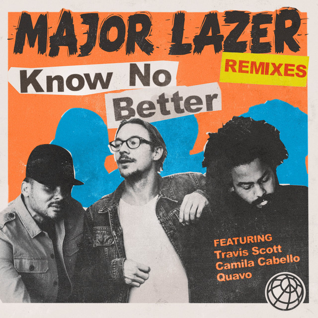 کاور آهنگ Know No Better از Major Lazer, Camila Cabello, Quavo, Travis Scott, Laibert