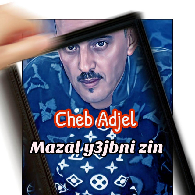 کاور آهنگ Mzal Y3jbni Zin از Cheb Adjel