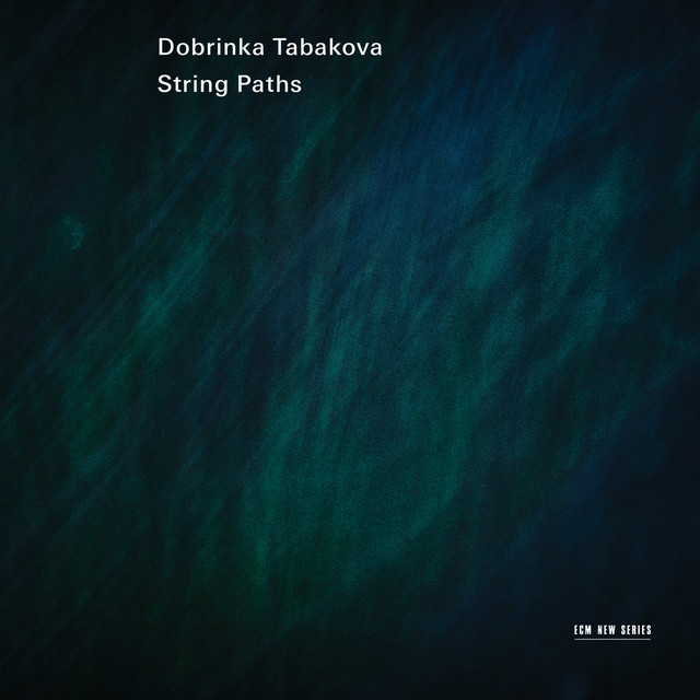 کاور آلبوم Dobrinka Tabakova: String Paths از Maxim Rysanov, Lithuanian Chamber Orchestra, Dobrinka Tabakova