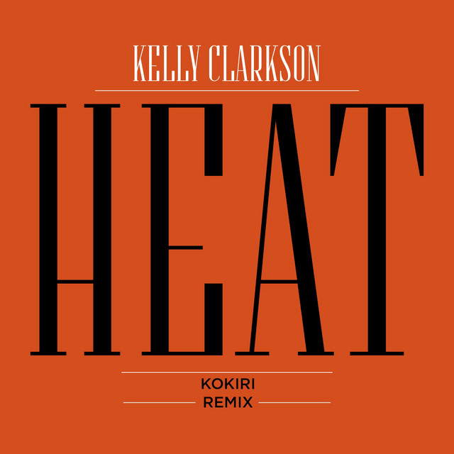 کاور آهنگ Heat - Kokiri Remix از Kelly Clarkson, Kokiri