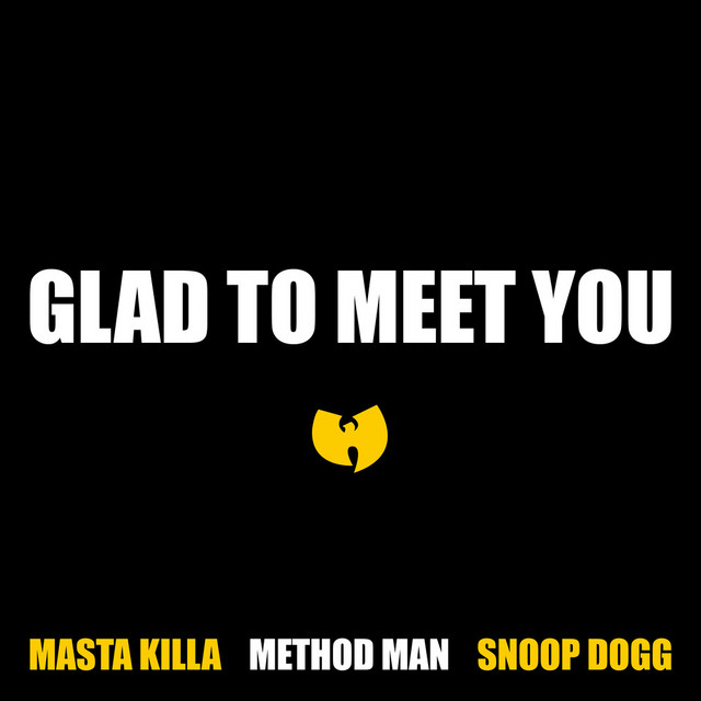 کاور آهنگ Glad To Meet You از Snoop Dogg, Method Man, Masta Killa