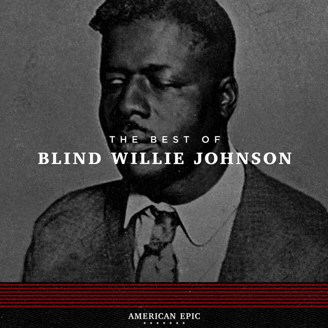 کاور آلبوم American Epic: The Best of Blind Willie Johnson از Blind Willie Johnson