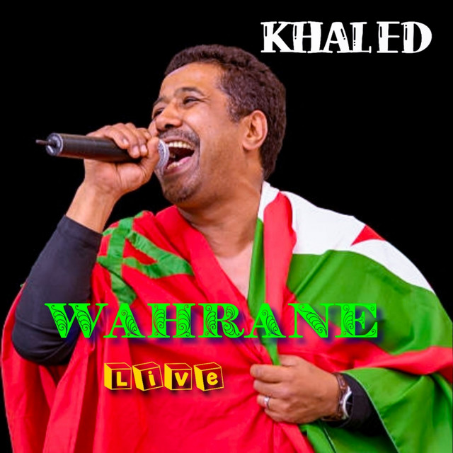 کاور آهنگ Wahrane - Live از Khaled