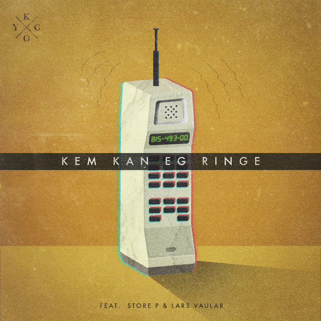 کاور آهنگ Kem Kan Eg Ringe (feat. Store P & Lars Vaular) از Kygo, Store P, Lars Vaular
