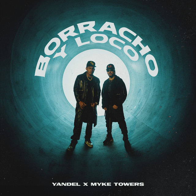 کاور آهنگ BORRACHO Y LOCO از Myke Towers, Yandel