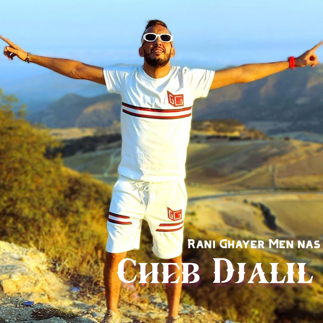 کاور آهنگ Rani Ghayer Men nas از Cheb Djalil