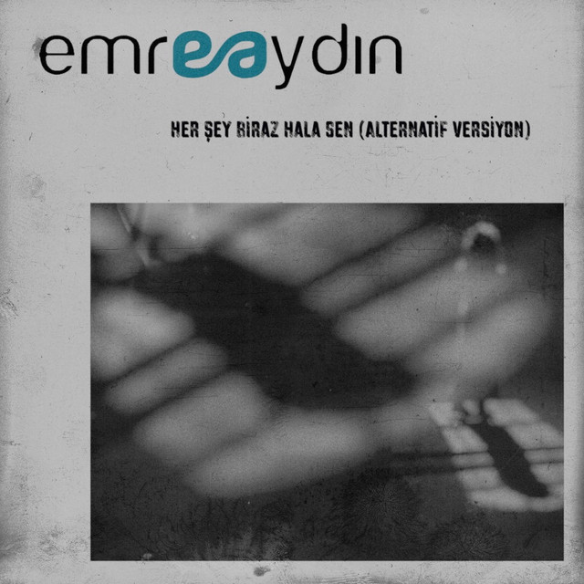 کاور آهنگ Her Şey Biraz Hala Sen - Alternatif Versiyon از emre aydin