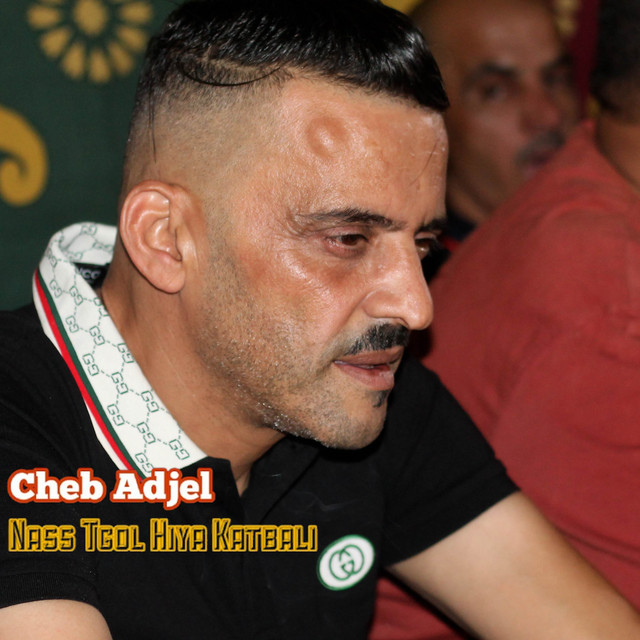 کاور آهنگ Nass Tgol Hiya Katbali - Live از Cheb Adjel, Cheb Ali Mdjaji