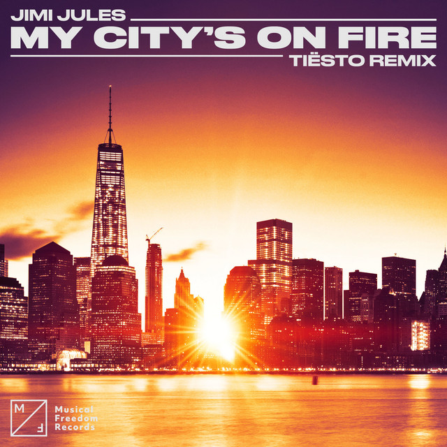 کاور آهنگ My City’s On Fire - Tiësto Remix از Tiësto, Jimi Jules