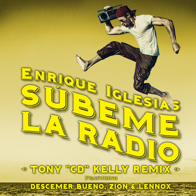 کاور آهنگ SUBEME LA RADIO (feat. Descemer Bueno & Zion & Lennox) - Tony "CD" Kelly Remix از Descemer Bueno, Enrique Iglesias, Zion & Lennox, Tony "CD" Kelly
