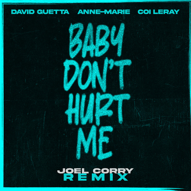 کاور آهنگ Baby Don't Hurt Me (feat. Anne-Marie & Coi Leray) - Joel Corry Remix از David Guetta, Coi Leray, Joel Corry, Anne-Marie